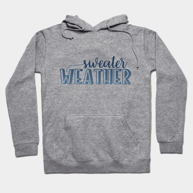 Sweater Weather Hoodie by BoogieCreates